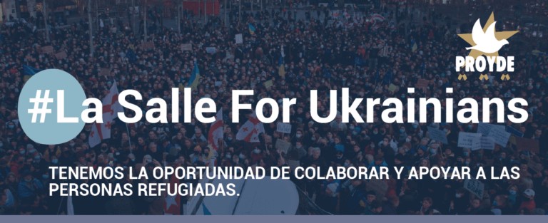 La Salle y PROYDE ponen en marcha protocolo de emergencia para ayudar a los refugiados de Ucrania